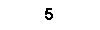  5 